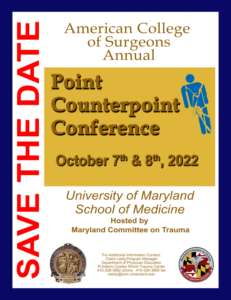 Maryland's Committee on Trauma's Point Counterpoint Conference 2022 @ University of Maryland School of Medicine